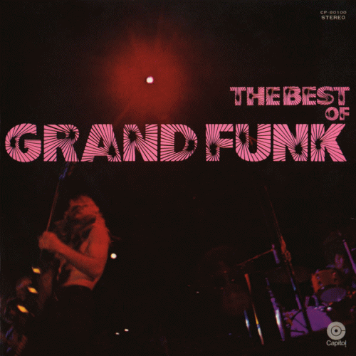 Grand Funk Railroad : The Best of Grand Funk